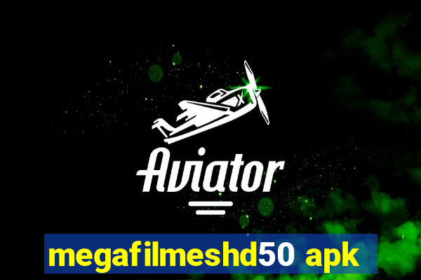 megafilmeshd50 apk